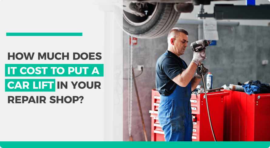 how-much-does-it-cost-to-put-a-car-lift-in-your-repair-shop