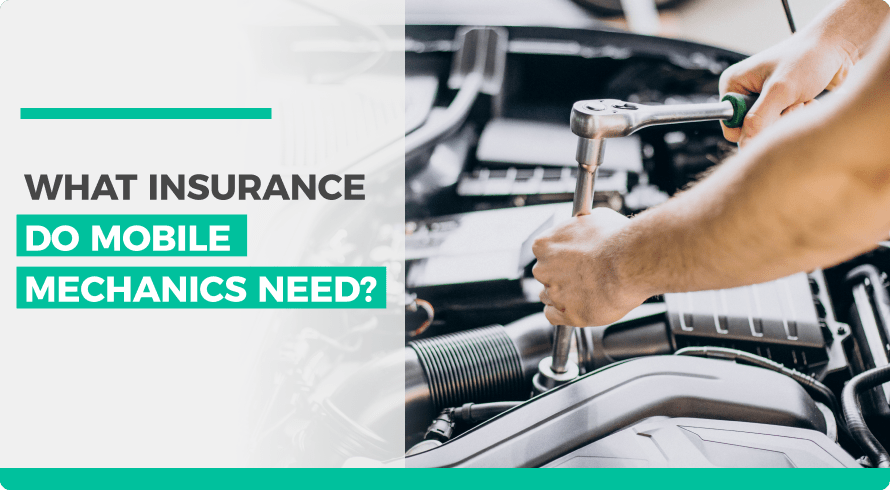 What Insurance Do Mobile Mechanics Need?