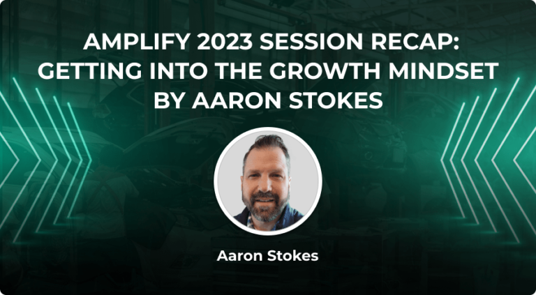 Amplify 2023 Session Recap: Getting Into the Growth Mindset By Aaron Stokes