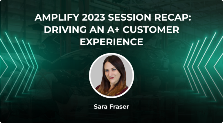 Amplify 2023 Session Recap: Driving an A+ Customer Experience