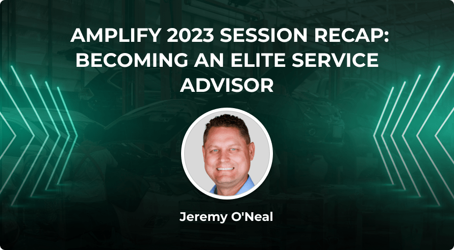 Amplify 2023 Session Recap: Becoming an Elite Service Advisor