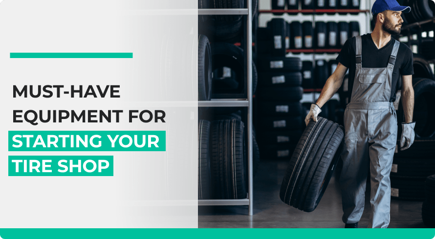 Must-Have Equipment For Starting Your Tire Shop