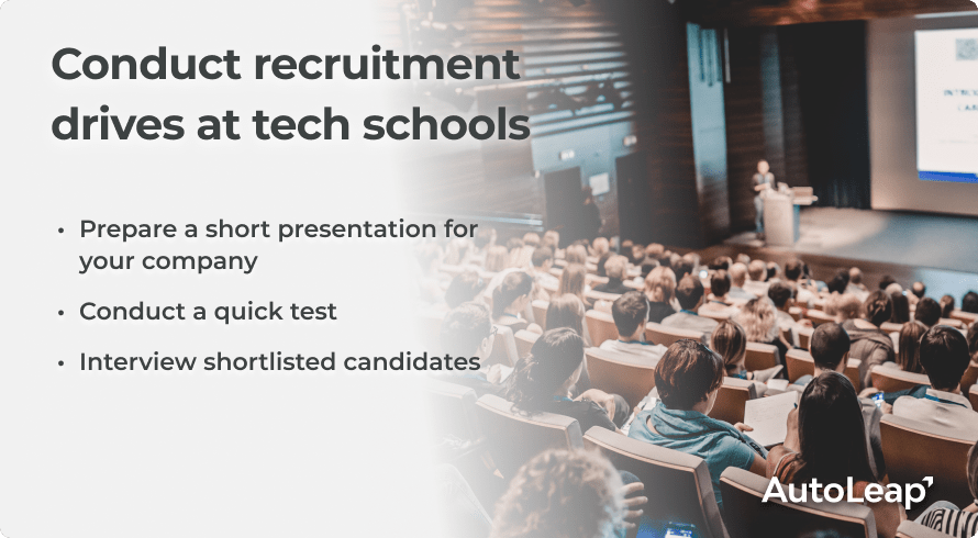 Conduct recruitment drives at technical schools