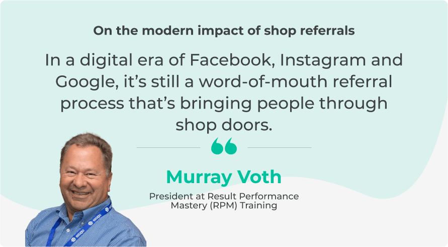 Murray Voth quote on the modern impact of shop referrals