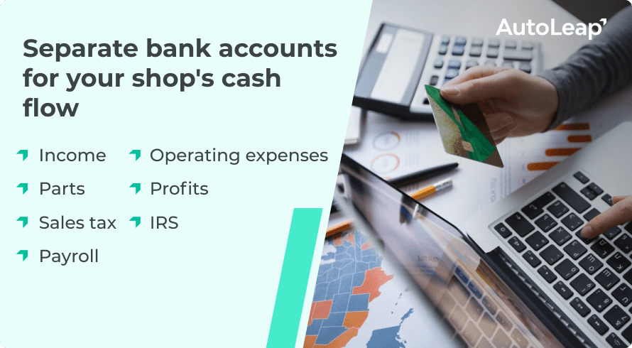 Separate bank accounts for your shop's cash flow