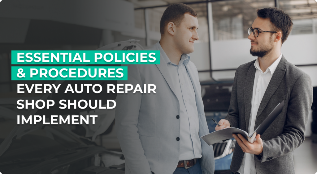 Essential Policies and Procedures Every Auto Repair Shop Should Implement.