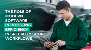 The Role of Modern Software in Boosting Efficiency in Specialty Auto Repair Shop Workflows.