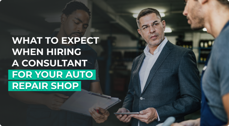 What to Expect When Hiring a Consultant for Your Auto Repair Shop.