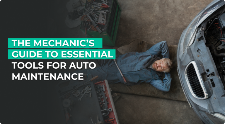 The Mechanic’s Guide to Essential Tools for Auto Maintenance.