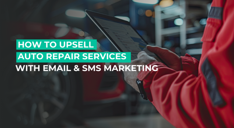 How to Upsell Auto Repair Services with Email and SMS Marketing