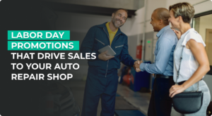 Labor Day Promotions That Drive Sales to Your Auto Repair Shop