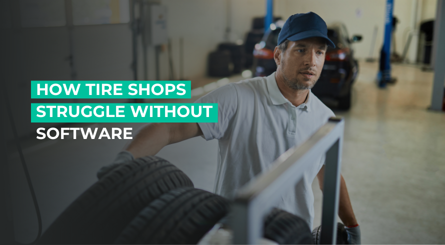 How Tire Shops Struggle Without Software: A Game-Changer for Business Efficiency.