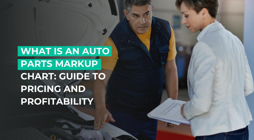 What is an Auto Parts Markup Chart: Guide to Pricing and Profitability.