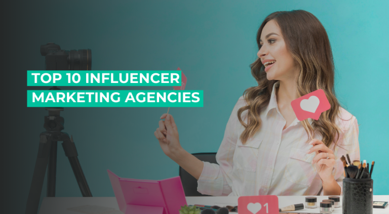 Top 10 Influencer Marketing Agencies.