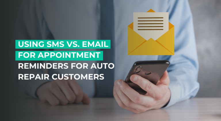 Using SMS vs. Email for Appointment Reminders for Auto Repair Customers.