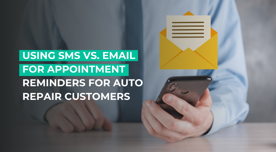 Using SMS vs. Email for Appointment Reminders for Auto Repair Customers.