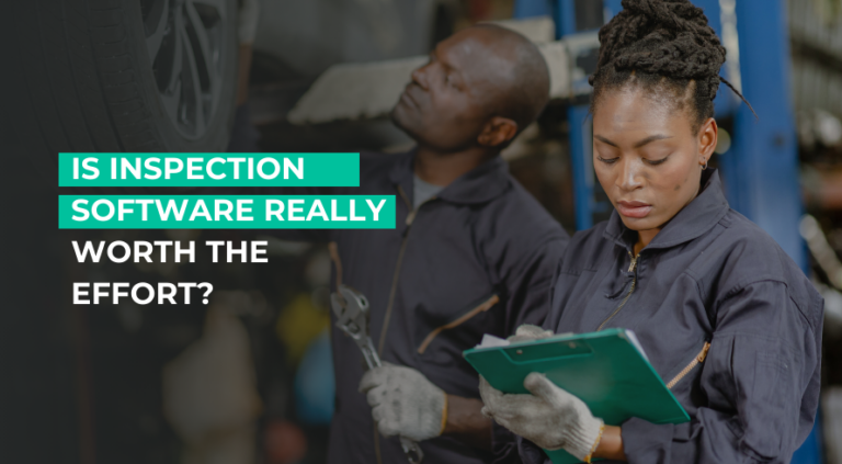 Is Inspection Software Really Worth the Effort?