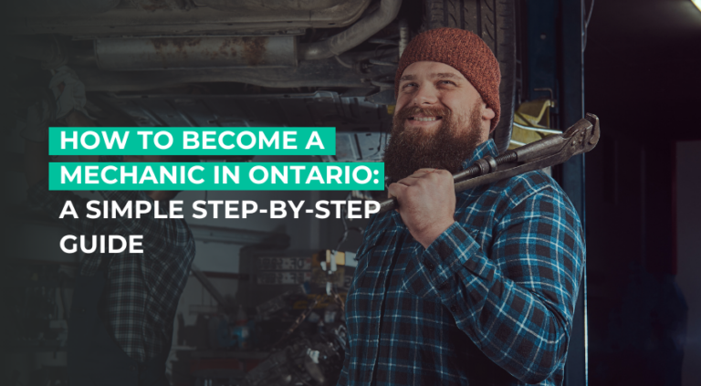 How to Become a Mechanic in Ontario: A Simple Step-by-Step Guide.