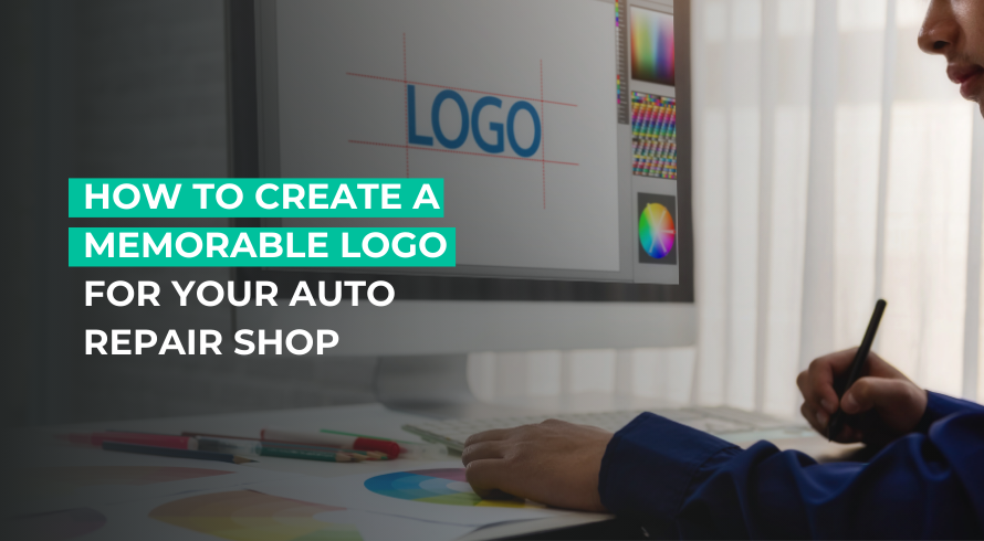 How to Create a Memorable Logo for Your Auto Repair Shop.