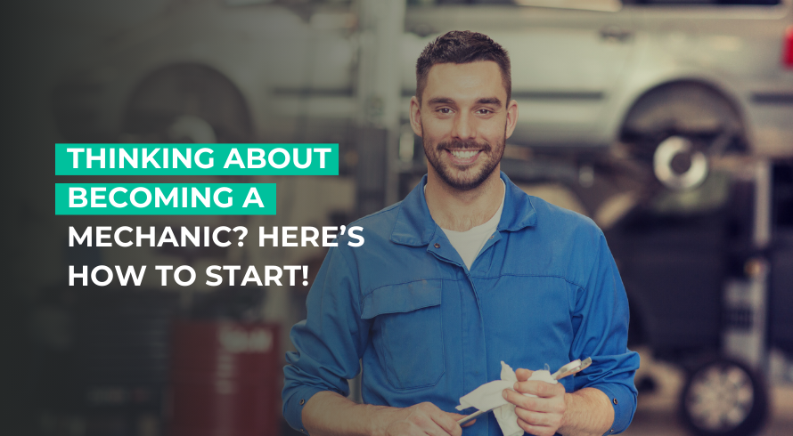 Thinking About Becoming a Mechanic? Here’s How to Start!