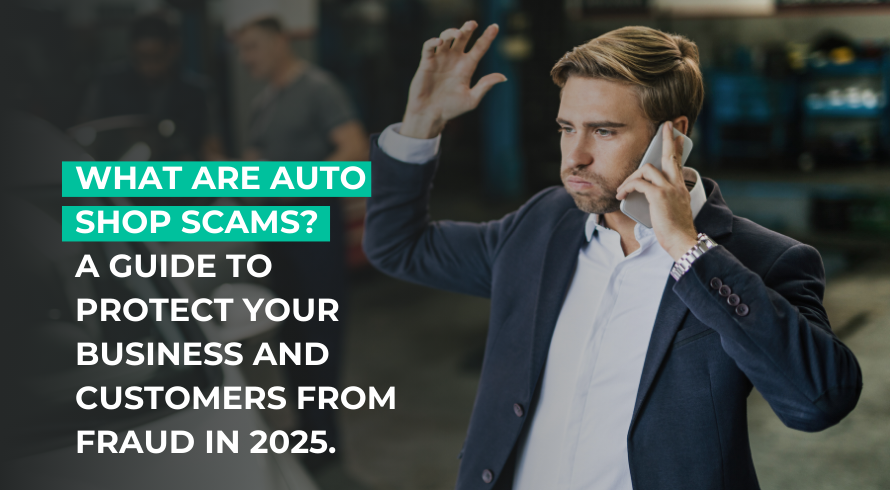 What are auto shop scams? A guide to protect your business and customers from fraud in 2025.